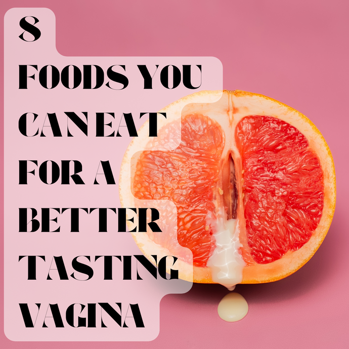 Eight Foods for a Better Tasting Vagina