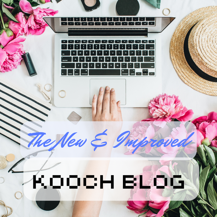 Welcome to the new and improved Kooch Blog