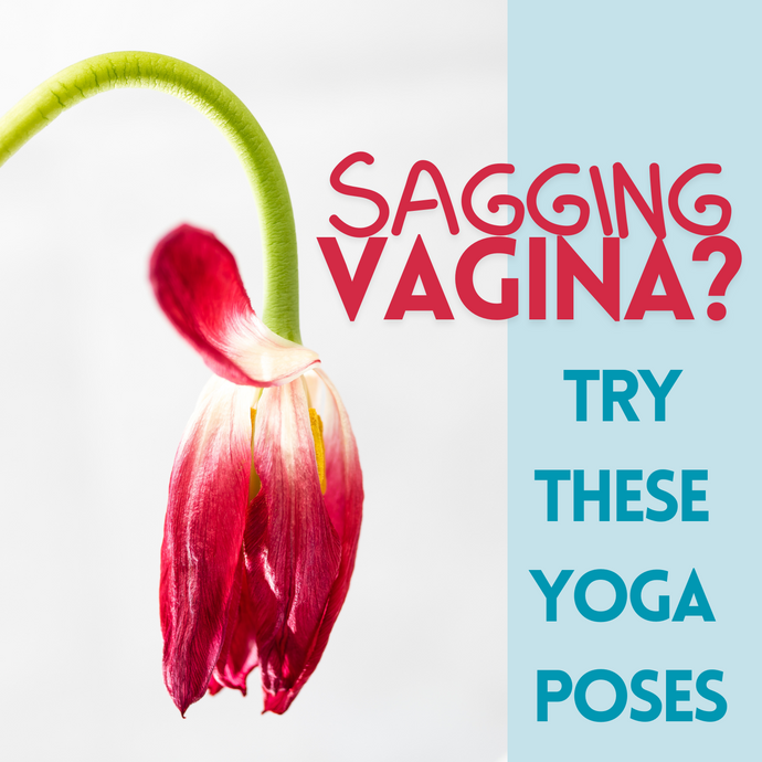 Sagging Vagina?  Try These Yoga Poses